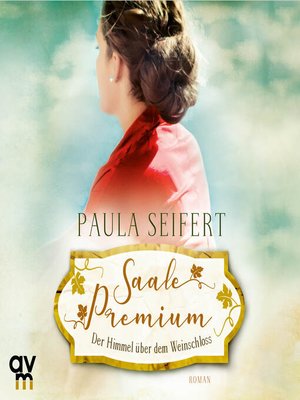 cover image of Saale Premium--Der Himmel über dem Weinschloss